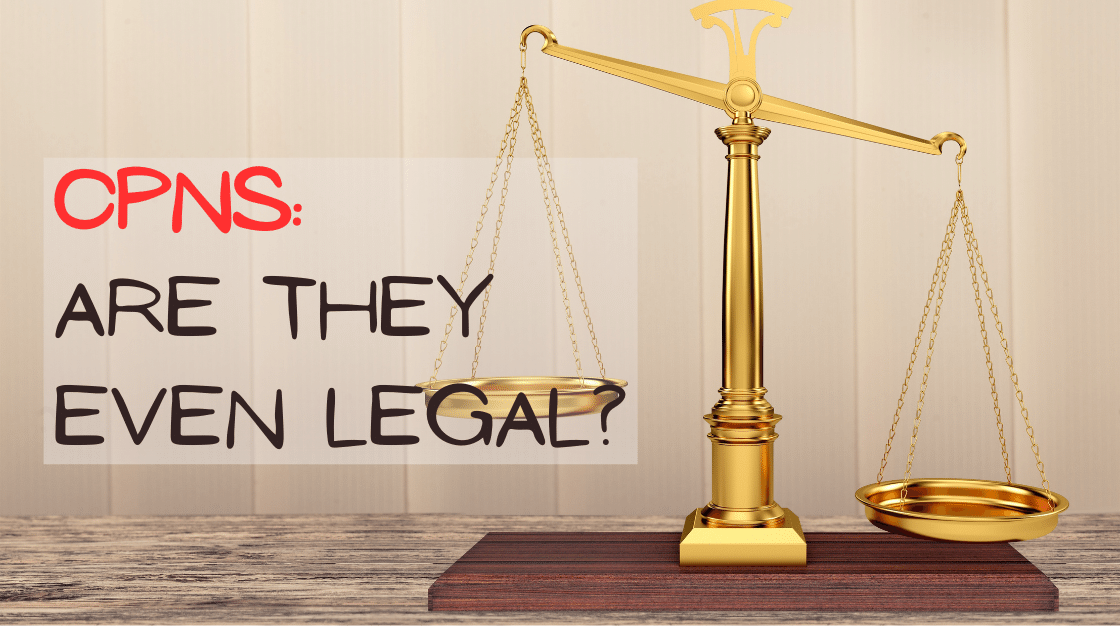 CPNs: Are They Even Legal?
